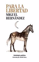 Para la libertad: Antologia poetica