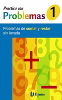 Practica con problemas de sumar y restar/ Practice with Addition and Subtraction Problems: Problemas De Sumar Y Restar Sin Llevada