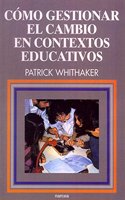 Como gestionar el cambio en contextos educativos