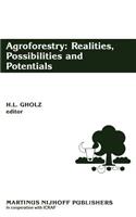 Agroforestry: Realities, Possibilities and Potentials