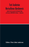 Fasti Academiae Mariscallanae Aberdonensis