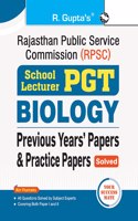 RPSC : School Lecturer (PGT) BIOLOGY â€“ Previous Years' Papers & Practice Papers (Solved)