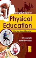 Introduction to Physical Education: Textbook for B.A. & B.Sc. as per Punjab University and other Universities Syllabus FIRST & SECOND SEMESTER