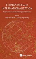 China's Rise and Internationalization: Regional and Global Challenges and Impacts