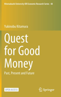 Quest for Good Money: Past, Present and Future