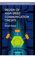 Design Of High-speed Communication Circuits: (38 Selected Topics in Electronics and Systems)