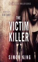 The Victim Killer: (1 A Sam Rader Thriller)