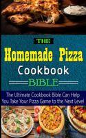 Homemade Pizza Cookbook Bible