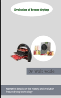 Evolution of freeze drying