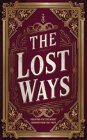 Lost Ways, Prepping for the Worst; Lessons from the Past