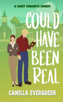 Could Have Been Real: A Sweet Romantic Comedy(4 Could Have Been Sweet Romcom)