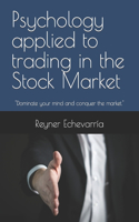 Psychology applied to trading in the Stock Market