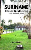 Suriname travel guide 2023
