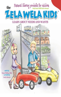 Zela Wela Kids Learn about Needs and Wants