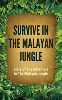 Survive In The Malayan Jungle