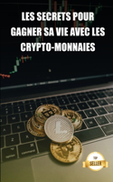 Les secrets pour gagner sa vie avec les crypto-monnaies