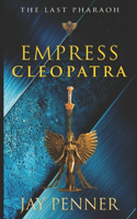 Last Pharaoh - Book III - Empress