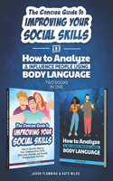Concise Guide to Improving Your Social Skills and How To Analyze & Influence People Using Body Language (2 books in 1)