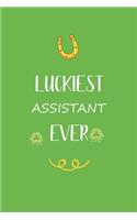 Luckiest Assistant ever: Great gift for st Patrick day, perfect for your Assistant friend son daughter in valentine and saint patrick's day