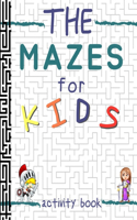 The Mazes For Kids Activity Book