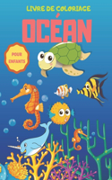 Océan Livre de Coloriage pour Enfants: Les Poissons et les Animaux de L 'Océan à Colorier pour les Garçons et les Filles à Partir de 2 ans