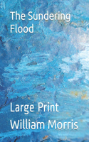 The Sundering Flood: Large Print