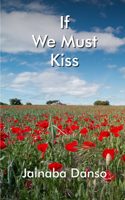 If We Must Kiss