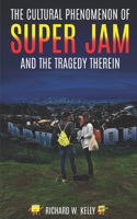 Cultural Phenomenon of Super Jam and the Tragedy Therein