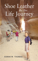 Shoe Leather For Our Life Journey