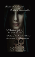 Desires of a Vampire Désirs d'un vampire (A Southern Tale) (Un conte du Sud)