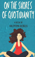 On the shores of quotidianity