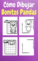 Cómo Dibujar Bonitos Pandas: Un Libro de Actividades y Dibujos Paso a Paso Para Niños