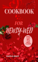 Cookbook for Newly-Wed: Delicious Recipes for Couples(1 Best Everyday Cookbooks)