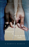 Through A Blue-Eyed Lens: A Memphis Memoir