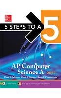 5 Steps to a 5 AP Computer Science a 2017 Edition