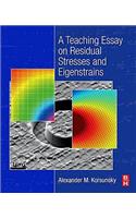 A Teaching Essay on Residual Stresses and Eigenstrains