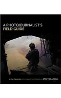 Photojournalist's Field Guide, A