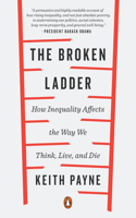 Broken Ladder: How Inequality Affects the Way We Think, Live, and Die