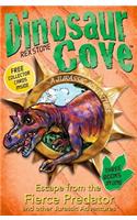 Dinosaur Cove: Escape from the Fierce Predator and other Jurassic Adventures