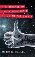 The Science of the Hitchhiker's Guide to the Galaxy