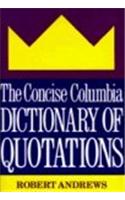 The Concise Columbia Dictionary of Quotations