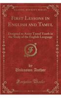 First Lessons in English and Tamul, Vol. 2: Designed to Assist Tamul Youth in the Study of the English Language (Classic Reprint)