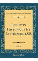 Bulletin Historique Et Littéraire, 1888, Vol. 37 (Classic Reprint)