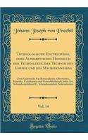 Technologische Encyklopädie, oder Alphabetisches Handbuch der Technologie, der Technischen Chemie und des Machinenwesens, Vol. 14: Zum Gebrauche Fur Kameralisten, Ökonomen, Künstler, Fabrikanten und Gewerbfreihende Jeder Art; Schraubenschlüssel U.
