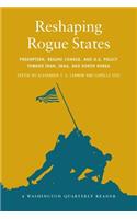 Reshaping Rogue States