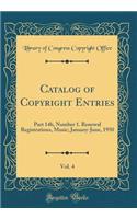 Catalog of Copyright Entries, Vol. 4: Part 14b, Number 1. Renewal Registrations, Music; January-June, 1950 (Classic Reprint): Part 14b, Number 1. Renewal Registrations, Music; January-June, 1950 (Classic Reprint)