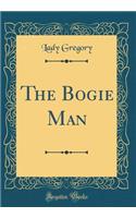 The Bogie Man (Classic Reprint)