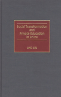 Social Transformation and Private Education in China