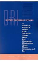 Dietary Reference Intakes for Vitamin A, Vitamin K, Arsenic, Boron, Chromium, Copper, Iodine, Iron, Manganese, Molybdenum, Nickel, Silicon, Vanadium, and Zinc