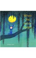 When the Moon Forgot